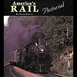 Book -- America's Rail Pictoral by Russ Porter, 152 Pages, 10 X 11"