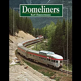 Book -- Domeliners : Yesterday's Trains of Tomorrow