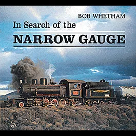 Book -- In Search of the Narrow Gauge: Narrow Gauge Railways Around the World