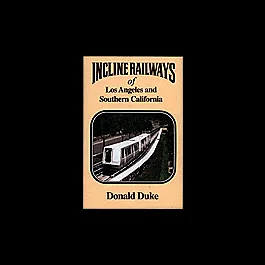 Book -- Incline Railways of Los Angeles and Southern California