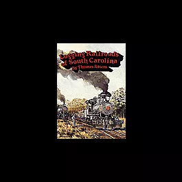 Book -- Logging Railroads of South Carolina