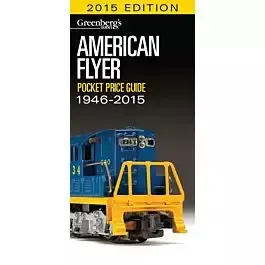 Greenberg's American Flyer Pocket Price Guide -- 1946-2015