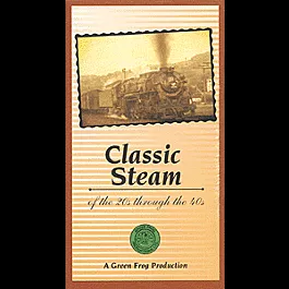 Video -- Classic Steam of the 1920's Through the 1940's 60 Minutes