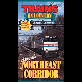 Video - Trains On Location -- Amtrak's Northeast Corridor
